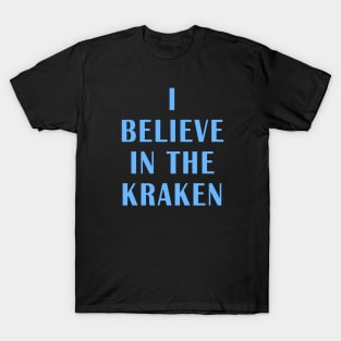 I Believe in the Kraken T-Shirt